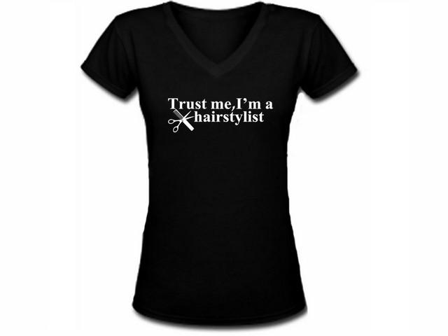 Trust me I'm a hairstylist female vneck t shirt